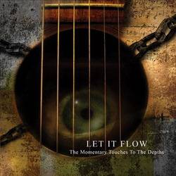 Let It Flow : The Momentary Touches to the Depths